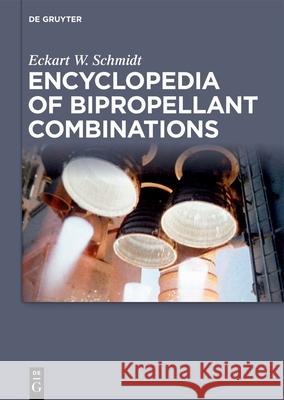 Encyclopedia of Bipropellant Combinations Eckart W. Schmidt 9783111331355 de Gruyter - książka