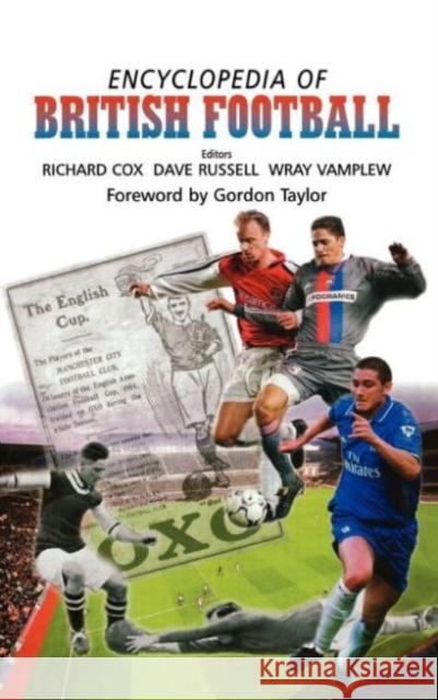 Encyclopedia of British Football Richard Cox Richard Cox Richard William Cox 9780714652498 Routledge - książka