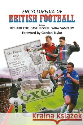 Encyclopedia of British Football Richard Cox WRAY VAMPLEW Dave Russell 9780714682303 Taylor & Francis - książka