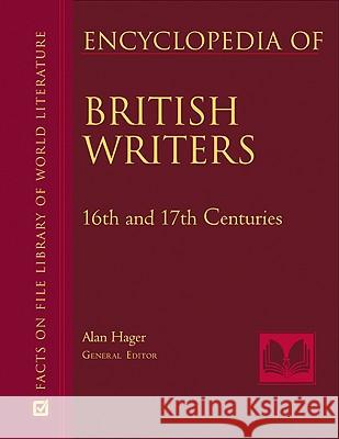 Encyclopedia of British Writers : 16th, 17th, and 18th Centuries Book Builders                            Alan Hager 9780816051328 Facts on File - książka