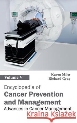 Encyclopedia of Cancer Prevention and Management: Volume V (Advances in Cancer Management) Karen Miles Richard Gray 9781632411303 Hayle Medical - książka