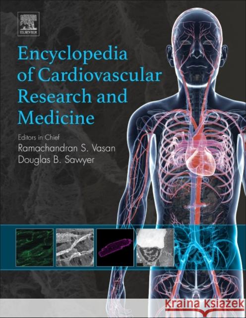 Encyclopedia of Cardiovascular Research and Medicine Douglas B. Sawyer (Maine Medical Center) Ramachandran S. Vasan (Senior Investigat  9780128096574 Elsevier Science Publishing Co Inc - książka