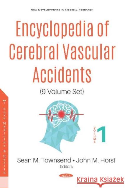 Encyclopedia of Cerebral Vascular Accidents: (9 Volume Set) Sean M. Townsend John M Horst  9781536166132 Nova Science Publishers Inc - książka