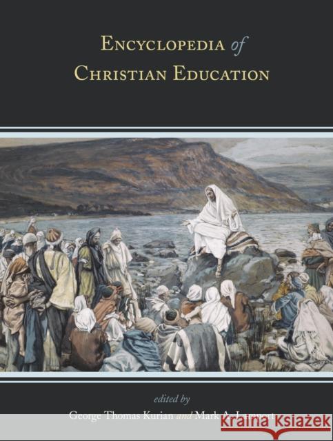 Encyclopedia of Christian Education George Thomas Kurian Mark A. Lamport 9780810884922 Rowman & Littlefield Publishers - książka