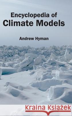 Encyclopedia of Climate Models Andrew Hyman 9781632392244 Callisto Reference - książka