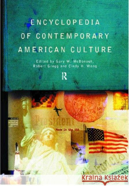 Encyclopedia of Contemporary American Culture Gary R. McDonald Robert Gregg 9780415161619 Routledge - książka