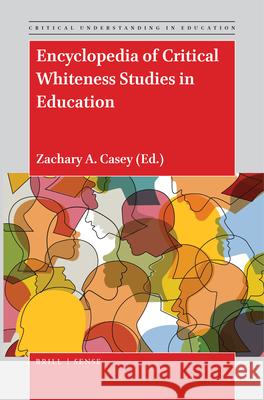 Encyclopedia of Critical Whiteness Studies in Education Zachary A. Casey 9789004376304 Brill - książka