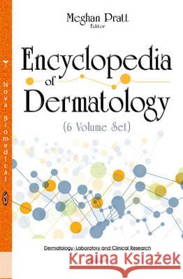 Encyclopedia of Dermatology -- 6 Volume Set Meghan Pratt 9781634833264 Nova Science Publishers Inc - książka