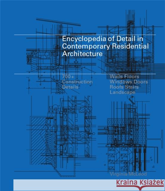 Encyclopedia of Detail in Contemporary Residential Architecture Virginia McLeod 9781856696920 Laurence King Publishing - książka