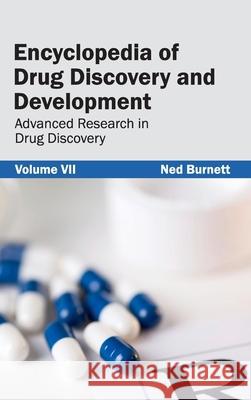 Encyclopedia of Drug Discovery and Development: Volume VII (Advanced Research in Drug Discovery) Ned Burnett 9781632421425 Foster Academics - książka