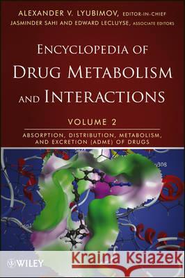 Encyclopedia of Drug Metabolism and Interactions: v. 2: Absorption, Distribution, Metabolism, and Excretion (ADME) of Drugs Alexander V. Lyubimov 9781118179840 John Wiley & Sons Inc - książka