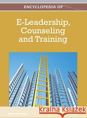 Encyclopedia of E-Leadership, Counseling, and Training (Volume 1) Victor Wang 9781668431818 Information Science Reference - książka