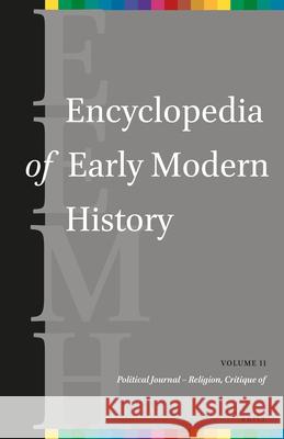 Encyclopedia of Early Modern History, Volume 11: (Political Journal - Religion, Critique Of) Gow, Andrew Colin 9789004269897 Brill - książka