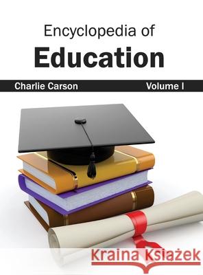 Encyclopedia of Education: Volume I Charlie Carson 9781632401823 Clanrye International - książka