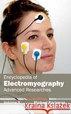 Encyclopedia of Electromyography: Volume II (Advanced Researches) Michael Backman 9781632411600 Hayle Medical - książka