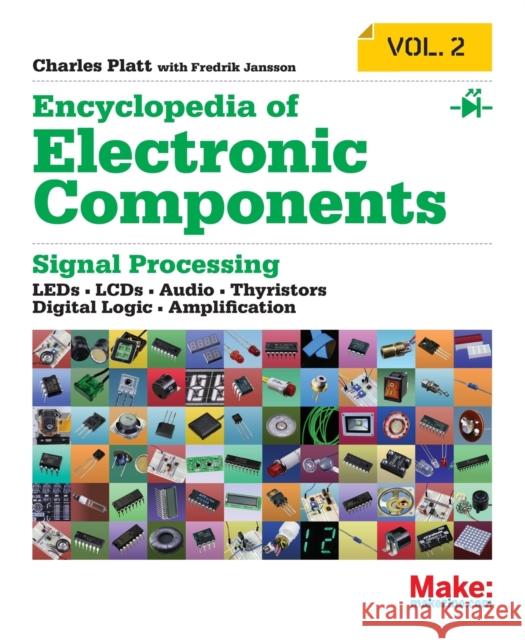 Encyclopedia of Electronic Components Volume 2 Charles Platt 9781449334185 O'Reilly Media - książka