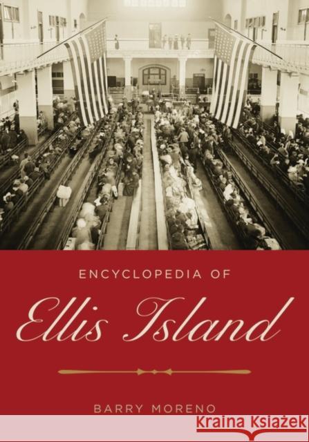 Encyclopedia of Ellis Island Barry Moreno 9780313326820 Greenwood Press - książka