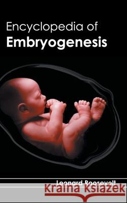 Encyclopedia of Embryogenesis Leonard Roosevelt 9781632392398 Callisto Reference - książka