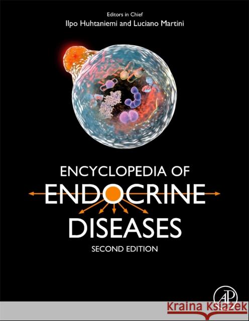 Encyclopedia of Endocrine Diseases Ilpo Huhtaniemi 9780128121993 Academic Press - książka