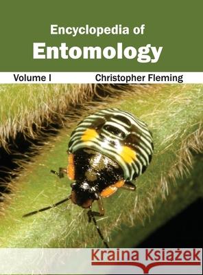 Encyclopedia of Entomology: Volume I Christopher Fleming 9781632392404 Callisto Reference - książka