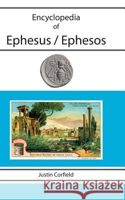 Encyclopedia of Ephesus / Ephesos Justin Corfield 9781876586348 Corfield and Company - książka