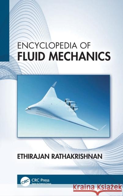 Encyclopedia of Fluid Mechanics Ethirajan Rathakrishnan 9781032391014 CRC Press - książka