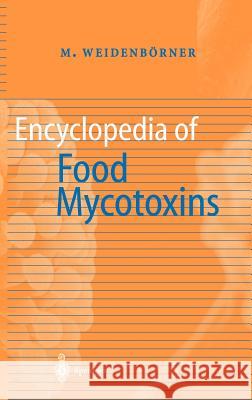 Encyclopedia of Food Mycotoxins Martin Weidenborner 9783540675563 Springer - książka