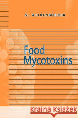 Encyclopedia of Food Mycotoxins Martin Weidenborner 9783642087035 Springer - książka