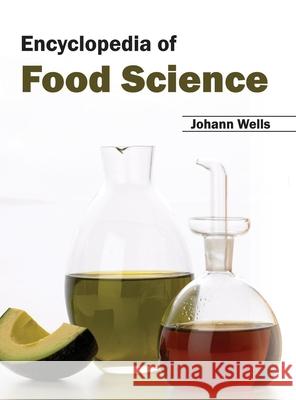 Encyclopedia of Food Science Johann Wells 9781632392480 Callisto Reference - książka