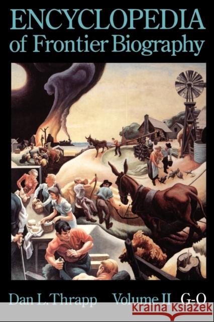 Encyclopedia of Frontier Biography, volume 2, G-O Thrapp, Dan L. 9780803294196 University of Nebraska Press - książka