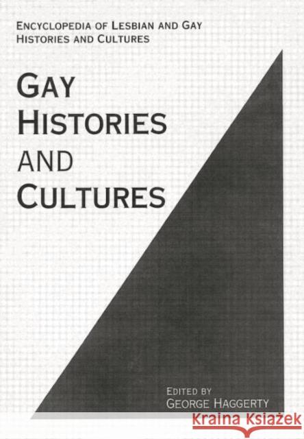 Encyclopedia of Gay Histories and Cultures: An Encyclopedia Haggerty, George 9781138867840 Routledge - książka