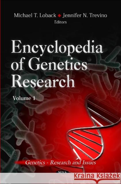 Encyclopedia of Genetics Research: 3 Volume Set Michael T Loback, Jennifer N Trevino 9781613240939 Nova Science Publishers Inc - książka