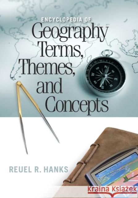 Encyclopedia of Geography Terms, Themes, and Concepts Reuel R. Hanks 9781598842944 ABC-CLIO - książka