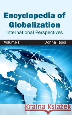 Encyclopedia of Globalization: Volume I (International Perspectives) Donna Tapoi 9781632401878 Clanrye International - książka