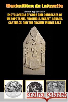 Encyclopedia of Gods and Goddesses of Mesopotamia Phoenicia, Ugarit, Canaan, Carthage, and the Ancient Middle East. V.II Maximillien D 9781312945180 Lulu.com - książka