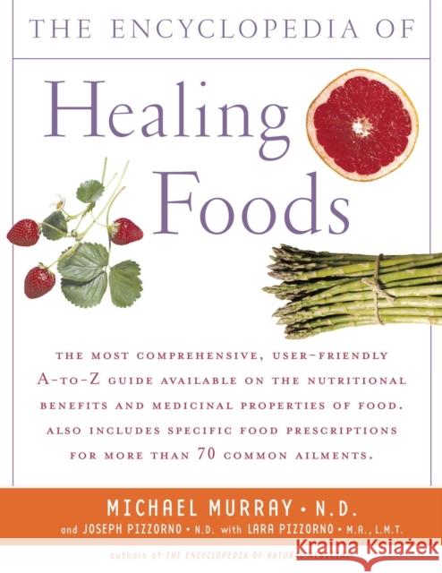 Encyclopedia of Healing Foods Michael Murray Joseph Pizzorno Lara Pizzorno 9780743480529 Atria Books - książka