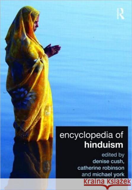 Encyclopedia of Hinduism Denise Cush Catherine A. Robinson Michael York 9780415556231 Taylor & Francis - książka
