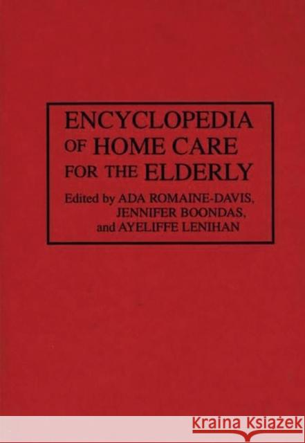 Encyclopedia of Home Care for the Elderly Davis Ada Romaine Jennifer Boondas Ada Romaine-Davis 9780313285325 Greenwood Press - książka