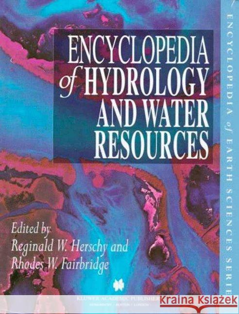Encyclopedia of Hydrology and Water Resources Herschy                                  R. W. Herschy R. W. Fairbridge 9780412740602 Kluwer Academic Publishers - książka