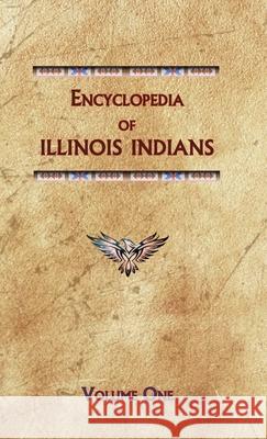 Encyclopedia of Illinois Indians (Volume One) Donald Ricky 9780403031412 North American Book Distributors, LLC - książka