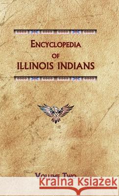Encyclopedia of Illinois Indians (Volume Two) Donald Ricky 9780403031429 North American Book Distributors, LLC - książka