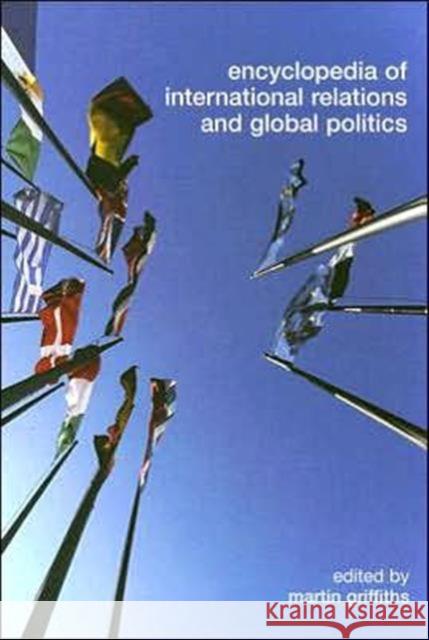 Encyclopedia of International Relations and Global Politics Mart Griffiths 9780415311601 Routledge - książka