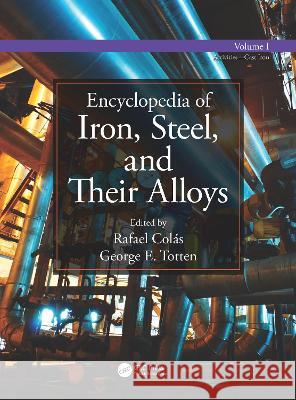 Encyclopedia of Iron, Steel, and Their Alloys George E Totten (G E Totten & Associates LLC Seattle Washington USA) 9781466511088 Taylor & Francis Inc - książka
