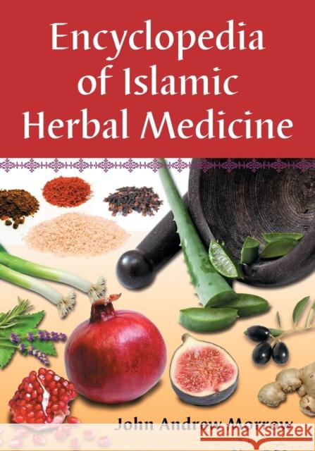 Encyclopedia of Islamic Herbal Medicine John Andrew Morrow 9780786447077 McFarland & Company - książka