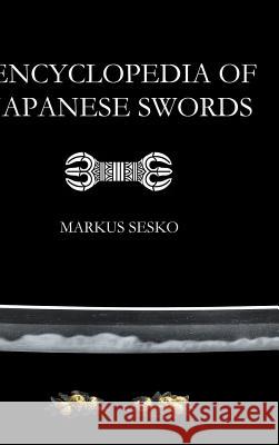 Encyclopedia of Japanese Swords Markus Sesko 9781312563155 Lulu.com - książka