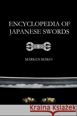 Encyclopedia of Japanese Swords (Paperback) Markus Sesko 9781312563681 Lulu.com - książka