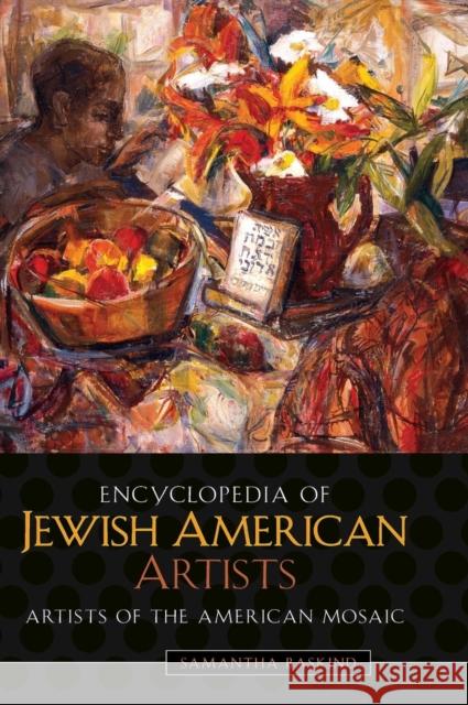 Encyclopedia of Jewish American Artists Samantha Baskind 9780313336379 Greenwood Press - książka