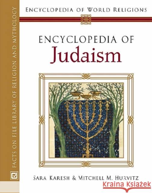 Encyclopedia of Judaism Sara E. Karesh Mitchell M. Hurvitz 9780816054572 Facts on File - książka