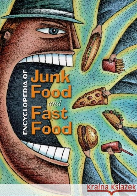 Encyclopedia of Junk Food and Fast Food Andrew F. Smith 9780313335273 Greenwood Press - książka