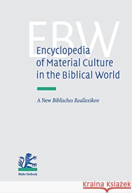 Encyclopedia of Material Culture in the Biblical World: A New Biblisches Reallexikon Angelika Berlejung Pm Michele Daviau Jens Kamlah 9783161489662 Mohr Siebeck - książka